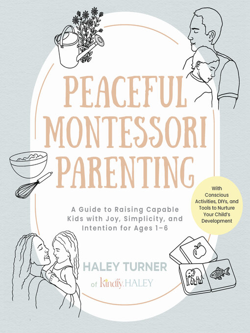 Title details for Peaceful Montessori Parenting by Haley Turner - Available